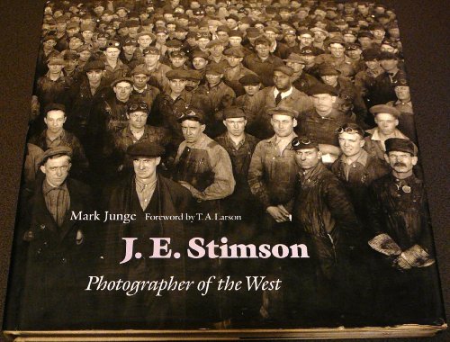 Imagen de archivo de J. E. Stimson Photographer of the West a la venta por Chequamegon Books