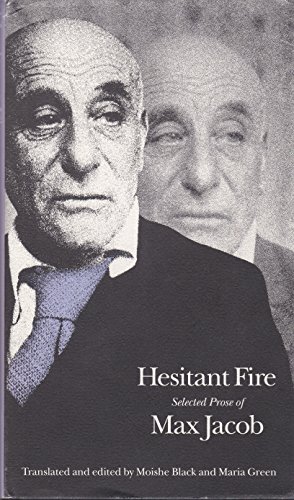 Stock image for Hesitant Fire: Selected Prose of Max Jacob (French Modernist Library) for sale by Priceless Books