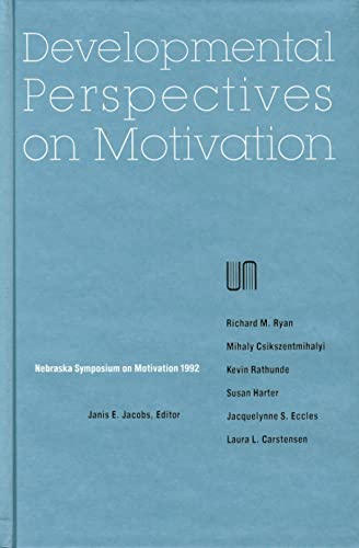 Imagen de archivo de Nebraska Symposium on Motivation, 1992, Volume 40: Developmental Perspectives on Motivation a la venta por Solr Books
