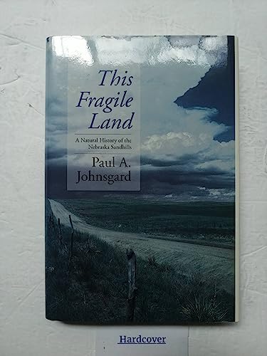 This Fragile Land: A Natural History of the Nebraska Sandhills