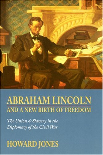 9780803225824: Abraham Lincoln and a New Birth of Freedom: The Union and Slavery in the Diplomacy of the Civil War