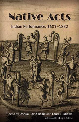 Stock image for Native Acts Indian Performance, 1603-1832 for sale by Michener & Rutledge Booksellers, Inc.
