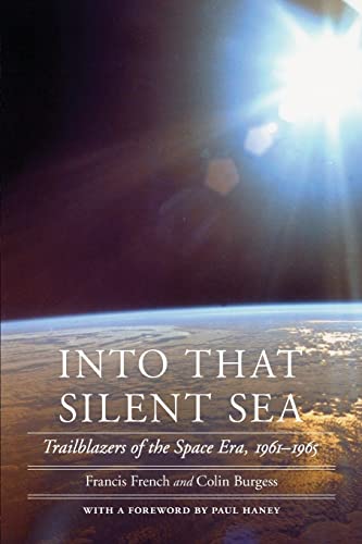 Beispielbild fr Into That Silent Sea: Trailblazers of the Space Era, 1961-1965 (Outward Odyssey: A Peoples History of Spaceflight) zum Verkauf von Goodwill