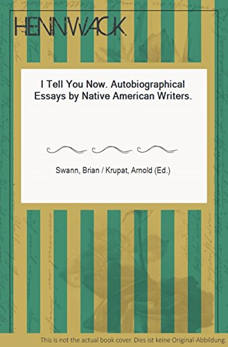9780803227149: I Tell You Now: Autobiographical Essays by Native American Writers