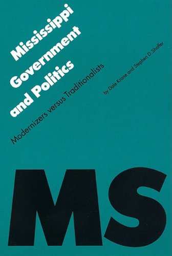 Stock image for Mississippi Government and Politics : Modernizers versus Traditionalists for sale by Better World Books