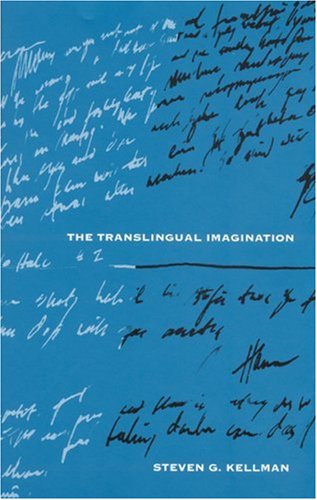 The Translingual Imagination (9780803227453) by Kellman, Steven G.