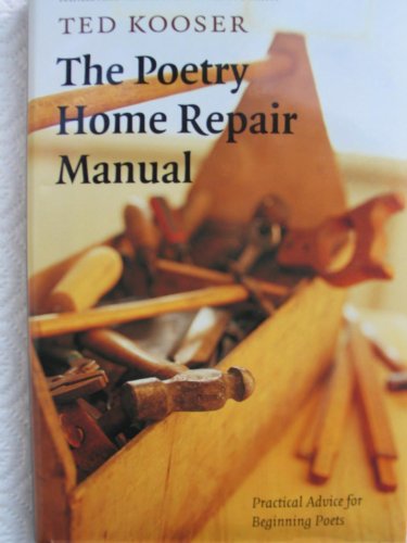 Beispielbild fr The Poetry Home Repair Manual : Practical Advice for Beginning Poets zum Verkauf von Better World Books