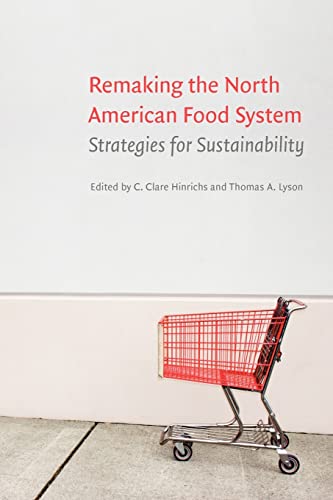 Imagen de archivo de Remaking the North American Food System: Strategies for Sustainability (Our Sustainable Future) a la venta por SecondSale