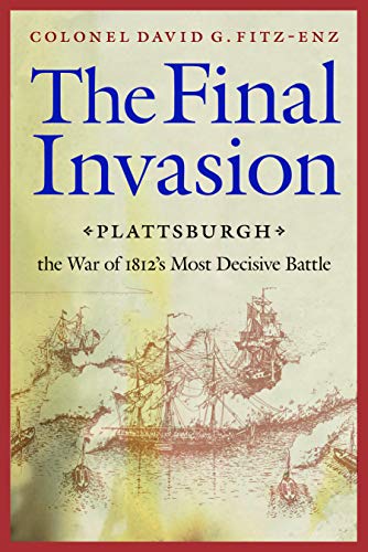 9780803227941: Final Invasion: Plattsburgh, the War of 1812's Most Decisive Battle