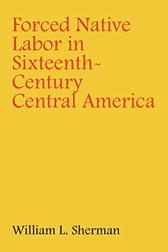 9780803228009: Forced Native Labor in Sixteenth-century Central America