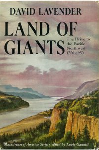 Land of Giants: The Drive to the Pacific Northwest, 1750-1950 (9780803228542) by Lavender, David