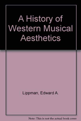 Beispielbild fr A History of Western Musical Aesthetics zum Verkauf von Better World Books
