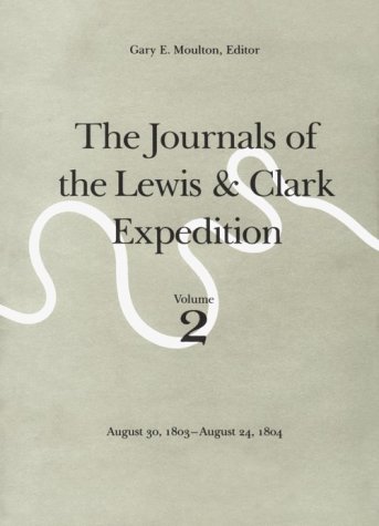 Stock image for The Journals of the Lewis and Clark Expedition, Volume 2: August 30, 1803-August 24, 1804 for sale by A Book By Its Cover