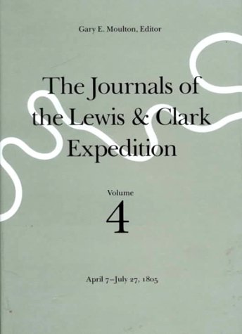 Imagen de archivo de The Journals of the Lewis and Clark Expedition, April 7-July 27, 1805 a la venta por Better World Books