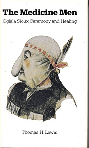 Imagen de archivo de The Medicine Men: Oglala Sioux Ceremony and Healing a la venta por Martin Nevers- used & rare books
