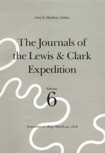 Beispielbild fr The Journals of the Lewis and Clark Expedition, Volume 6: November 2, 1805-March 22, 1806 zum Verkauf von William H. Allen Bookseller