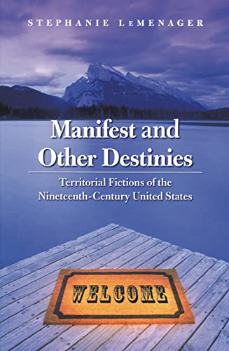 9780803229495: Manifest and Other Destinies: Territorial Fictions of the Nineteenth-century United States (Postwestern Horizons)