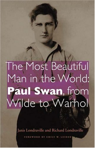 9780803229693: The Most Beautiful Man in the World: Paul Swan, from Wilde to Warhol