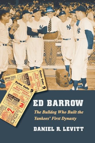 Stock image for Ed Barrow: The Bulldog Who Built the Yankees First Dynasty for sale by New Legacy Books