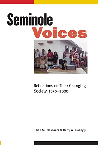 Stock image for Seminole Voices : Reflections on Their Changing Society, 1970-2000 for sale by Better World Books: West
