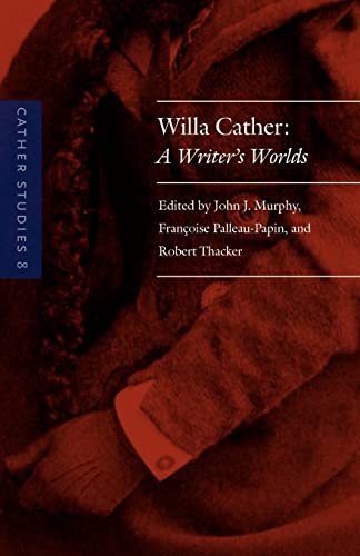 Stock image for Cather Studies, Volume 8: Willa Cather: A Writer's Worlds for sale by Midtown Scholar Bookstore