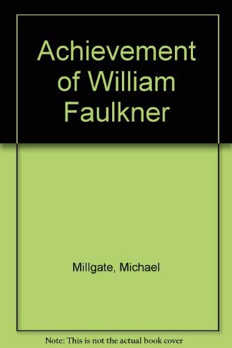 Imagen de archivo de The Achievement of William Faulkner a la venta por Better World Books