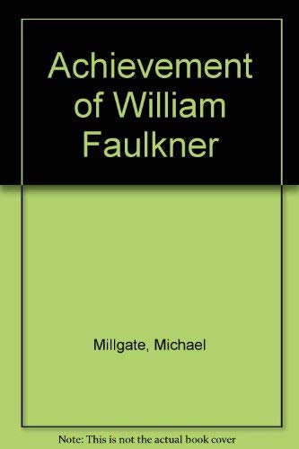 Stock image for The Achievement of William Faulkner for sale by Better World Books