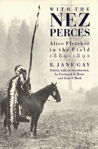 Imagen de archivo de With the Nez Perces: Alice Fletcher in the Field, 1889-92 a la venta por ThriftBooks-Atlanta