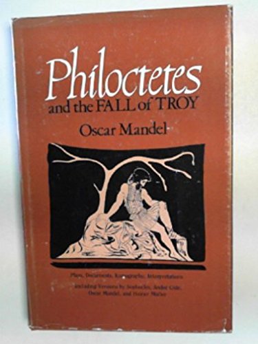 Beispielbild fr Philoctetes and the Fall of Troy : Plays, Documents, Iconography, Interpretations zum Verkauf von Better World Books
