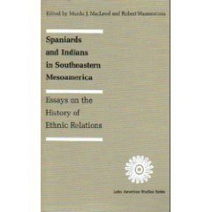 Stock image for Spaniards and Indians in Southeastern Mesoamerica : Essays on the History of Ethnic Relations for sale by Better World Books