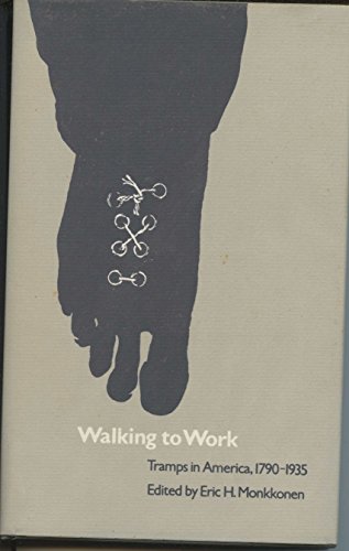 Stock image for Walking to Work: Tramps in America, 1790 1935 for sale by Books of the Smoky Mountains