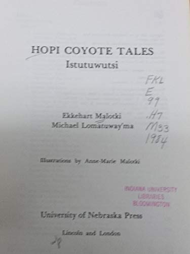 Hopi Coyote Tales: Istutuwutsi (American Tribal Religions) (9780803230880) by Malotki, Ekkehart; Lomatuway'ma, Michael