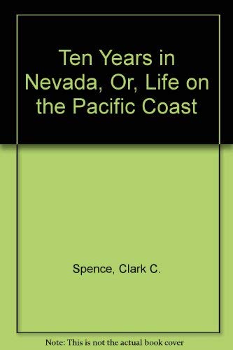 9780803230897: Ten Years in Nevada, Or, Life on the Pacific Coast
