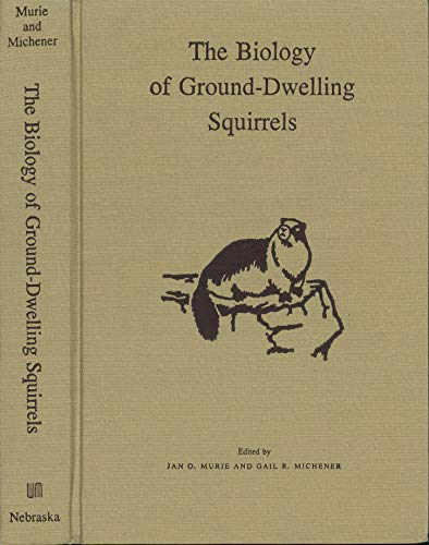 The Biology of Ground-Dwelling Squirrels: Annual Cycles, Behavioral Ecology, and Sociality