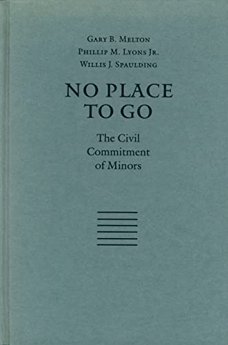 Stock image for No Place to Go : The Civil Commitment of Minors for sale by Better World Books: West