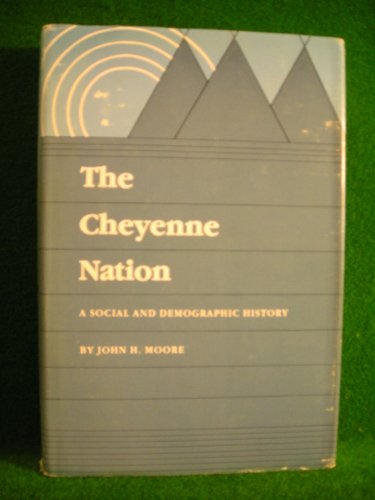 9780803231078: The Cheyenne Nation: A Social and Demographic History