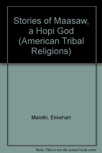 Imagen de archivo de Maasaw : profile of a Hopi god (American tribal religions ; v. 11) a la venta por MIAC-LOA Library