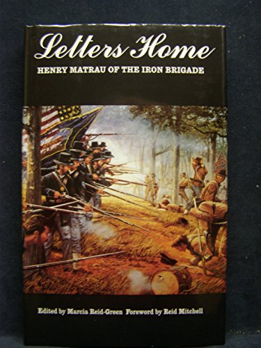 Stock image for Letters Home : Henry Matrau of the Iron Brigade for sale by Manchester By The Book