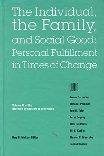 Imagen de archivo de Nebraska Symposium on Motivation, 1994, Volume 42 the Individual, the Family, and Social Good: Personal Fulfillment in Times of a la venta por Ann Becker