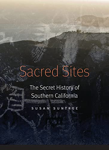 Stock image for Sacred Sites: The Secret History of Southern California for sale by SecondSale