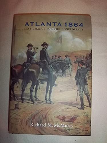 Beispielbild fr Atlanta 1864 : Last Chance for the Confederacy zum Verkauf von Better World Books