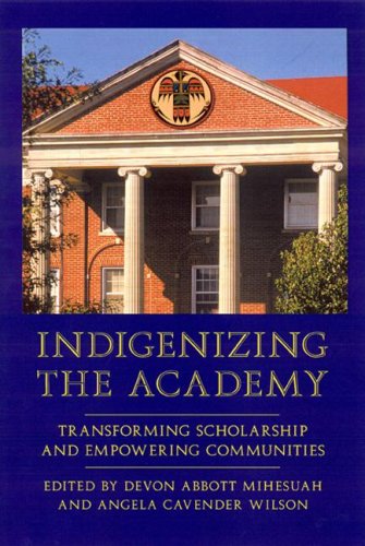 9780803232297: Indigenizing the Academy: Transforming Scholarship and Empowering Communities