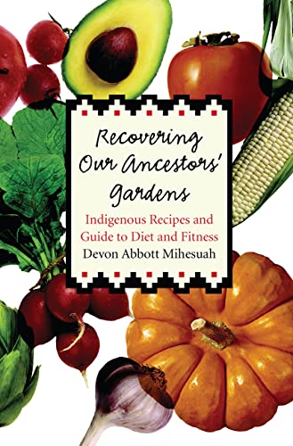 Stock image for Recovering Our Ancestors' Gardens: Indigenous Recipes and Guide to Diet and Fitness for sale by Smith Family Bookstore Downtown