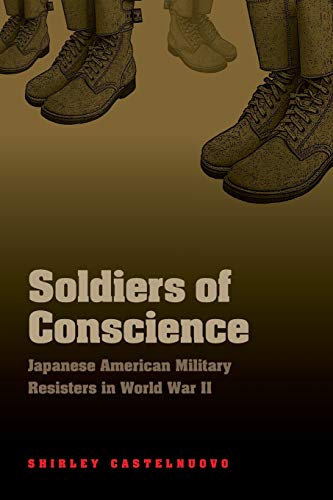 9780803232884: Soldiers of Conscience: Japanese American Military Resisters in World War II
