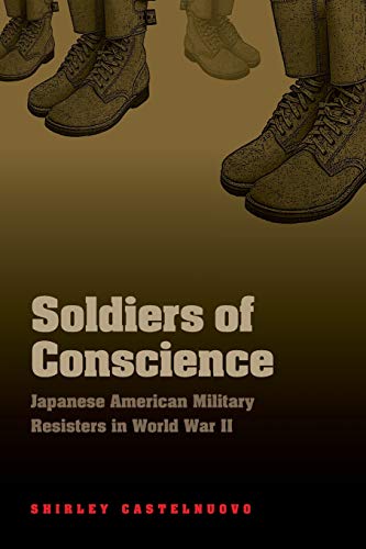 Stock image for Soldiers of Conscience: Japanese American Military Resisters in World War II for sale by GF Books, Inc.