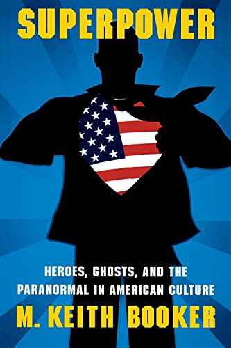 Beispielbild fr Superpower : Heroes, Ghosts, and the Paranormal in American Culture zum Verkauf von Better World Books
