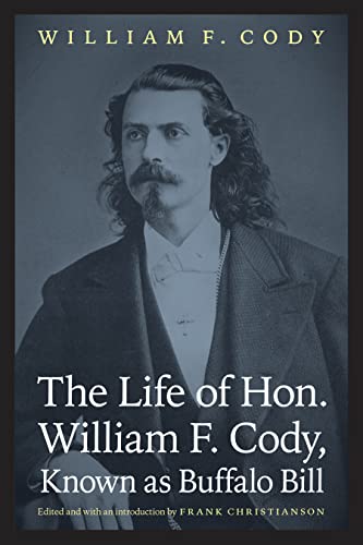 Imagen de archivo de The Life of Hon. William F. Cody, Known as Buffalo Bill a la venta por Better World Books