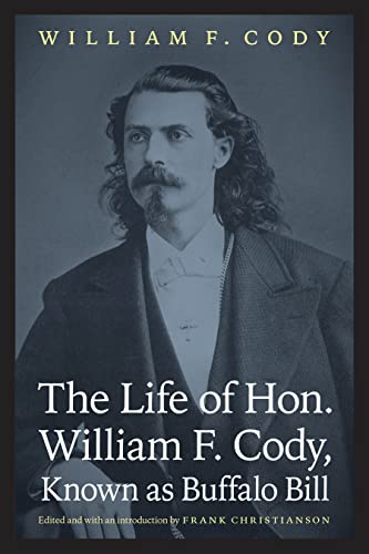 Stock image for The Life of Hon. William F. Cody, Known as Buffalo Bill for sale by Better World Books