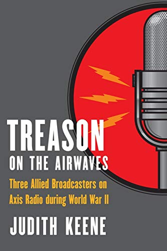 Stock image for Treason on the Airwaves: Three Allied Broadcasters on Axis Radio During World War II for sale by Gene Sperry Books