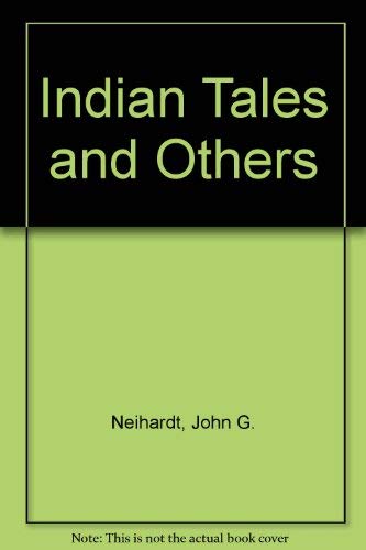 Indian Tales and Others (9780803233188) by Neihardt, John G.